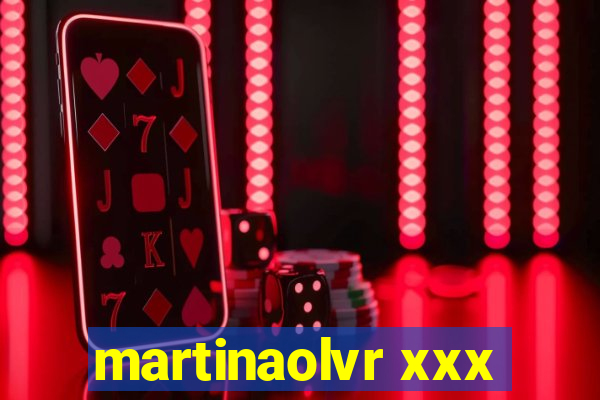 martinaolvr xxx