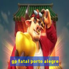 gp fatal porto alegre