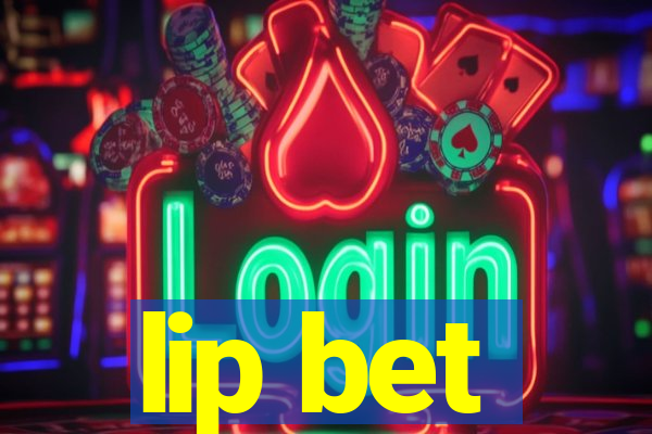 lip bet