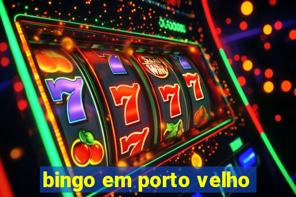 bingo em porto velho