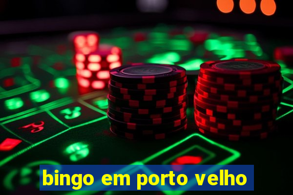 bingo em porto velho