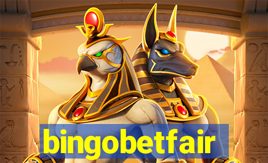 bingobetfair