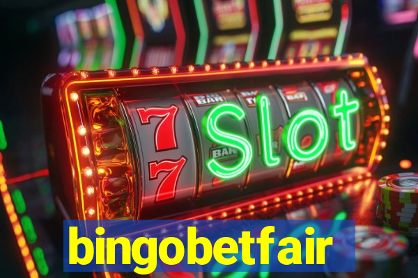 bingobetfair