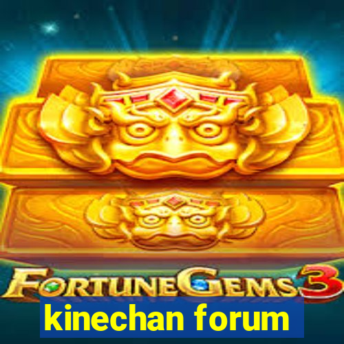 kinechan forum