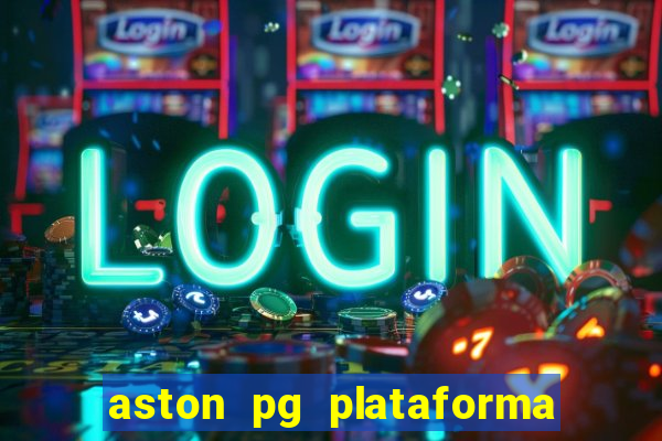 aston pg plataforma de jogos