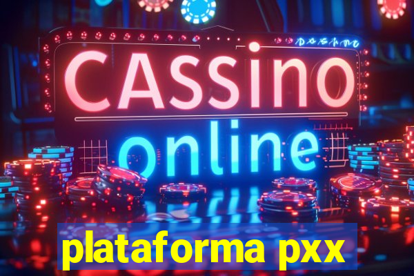 plataforma pxx