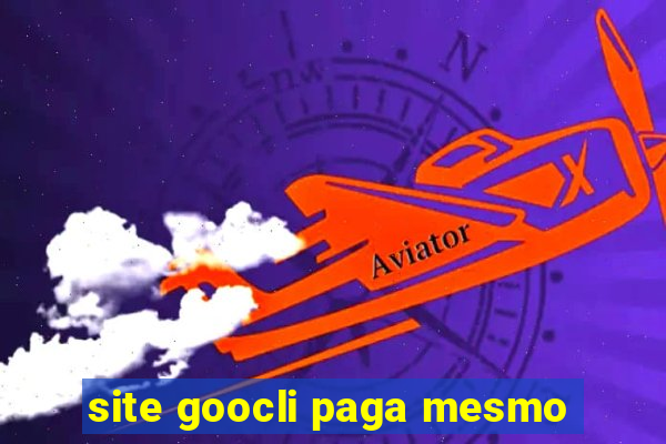 site goocli paga mesmo