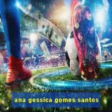 ana gessica gomes santos