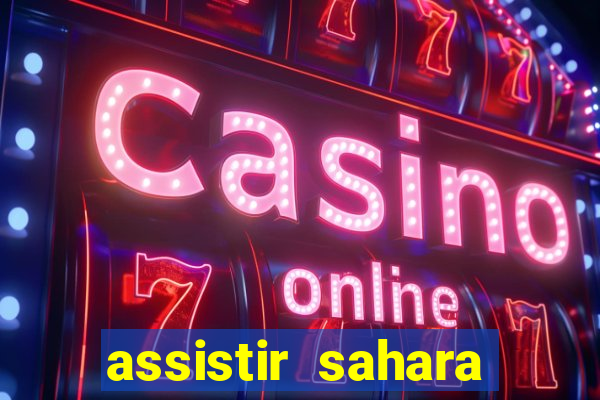 assistir sahara (2005 dublado online)