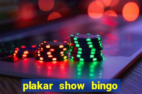 plakar show bingo ao vivo