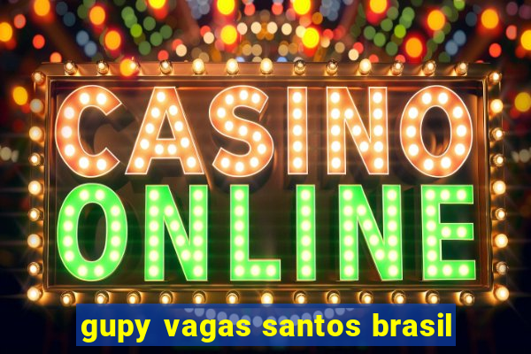 gupy vagas santos brasil