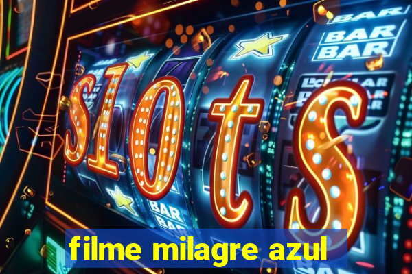 filme milagre azul