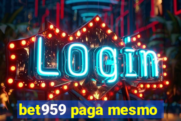 bet959 paga mesmo