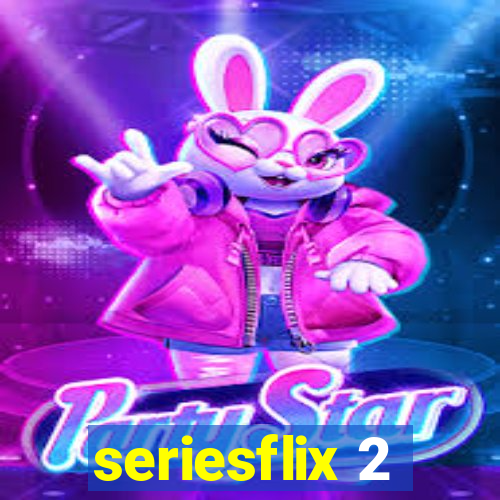 seriesflix 2