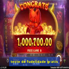 teste de fudelidade gratis