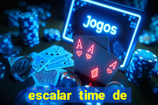 escalar time de futebol online