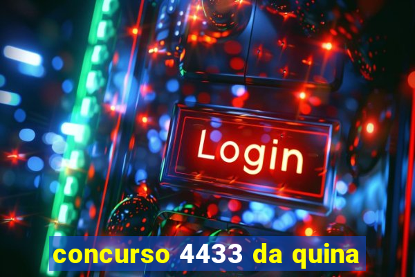 concurso 4433 da quina