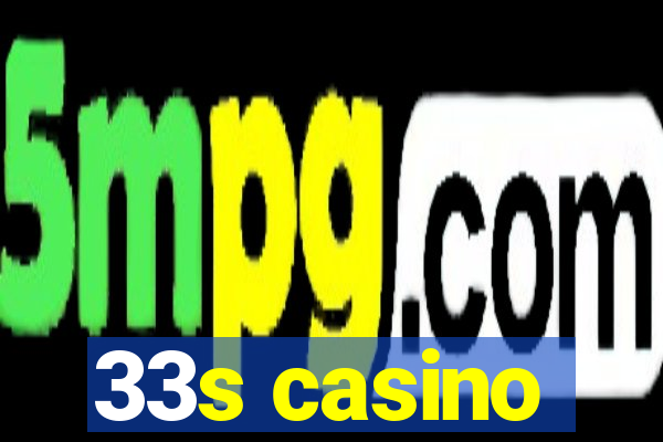 33s casino