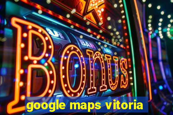 google maps vitoria