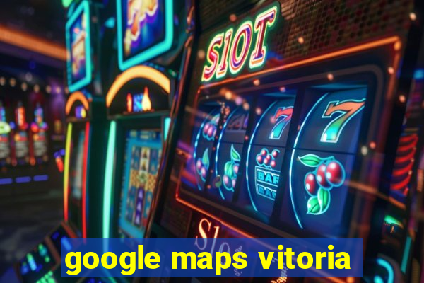 google maps vitoria