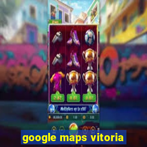 google maps vitoria