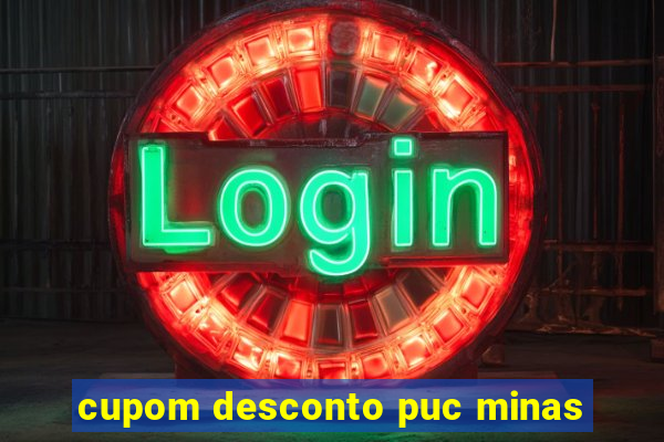 cupom desconto puc minas