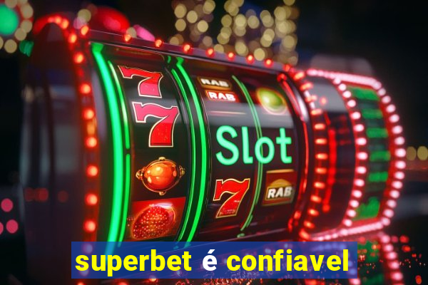 superbet é confiavel