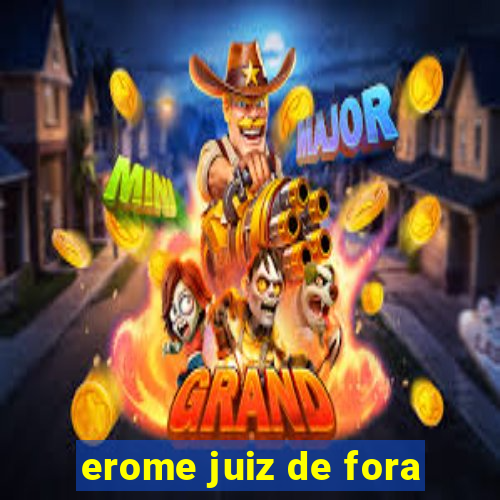 erome juiz de fora