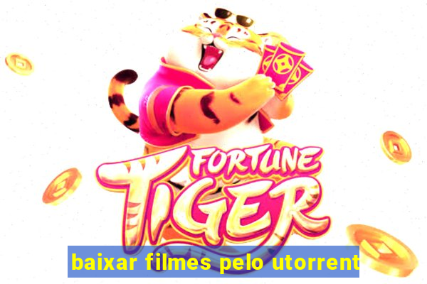 baixar filmes pelo utorrent