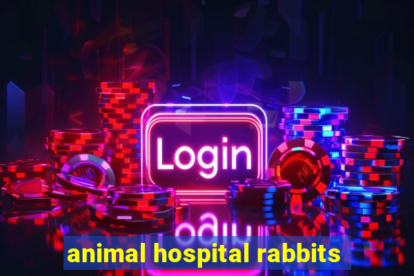 animal hospital rabbits