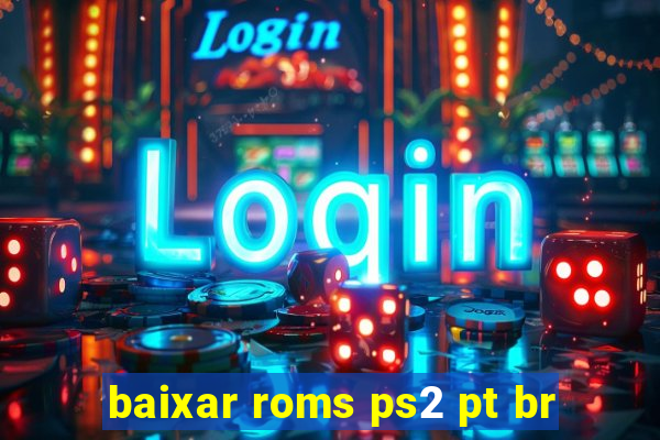 baixar roms ps2 pt br