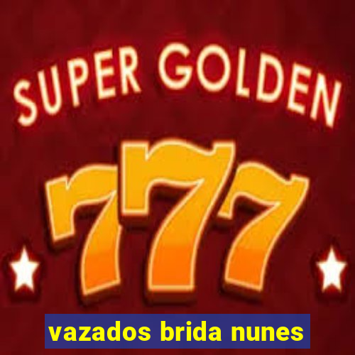 vazados brida nunes