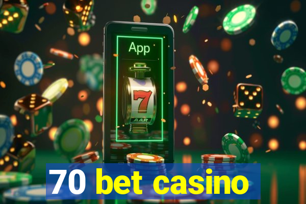 70 bet casino