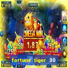 fortune tiger 30 reais grátis