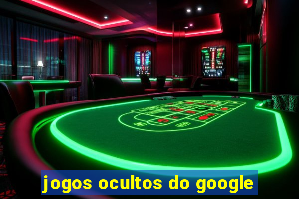 jogos ocultos do google