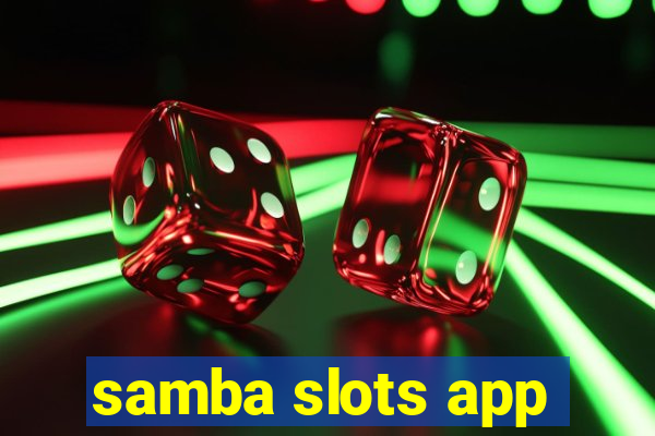 samba slots app