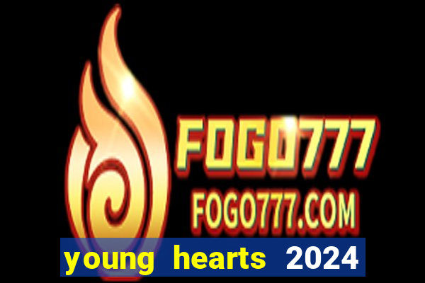 young hearts 2024 assistir online