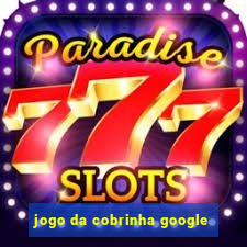 jogo da cobrinha google