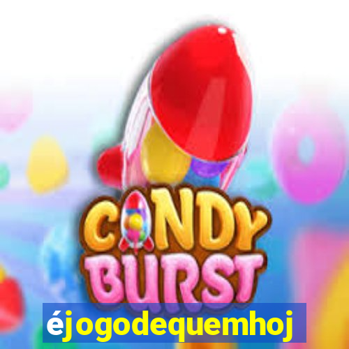 éjogodequemhoje