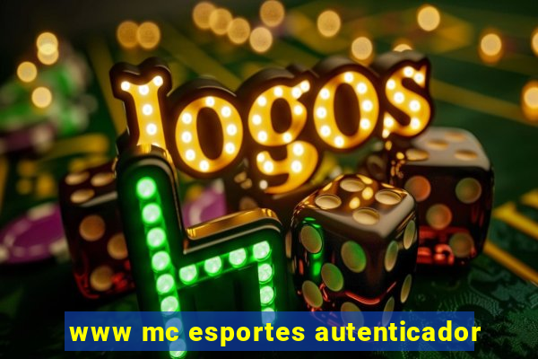 www mc esportes autenticador