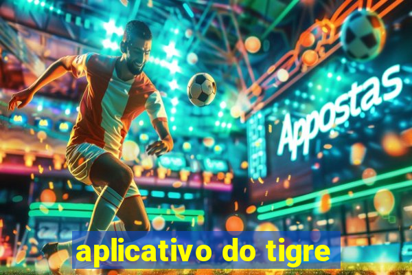 aplicativo do tigre