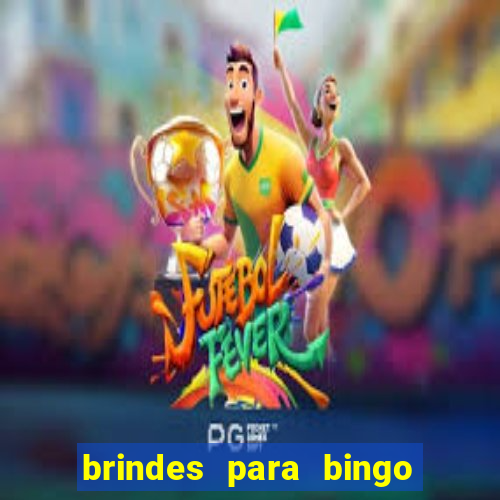 brindes para bingo de empresa