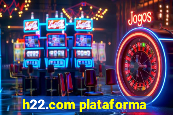 h22.com plataforma