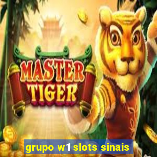 grupo w1 slots sinais