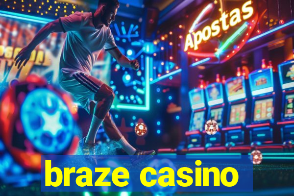 braze casino