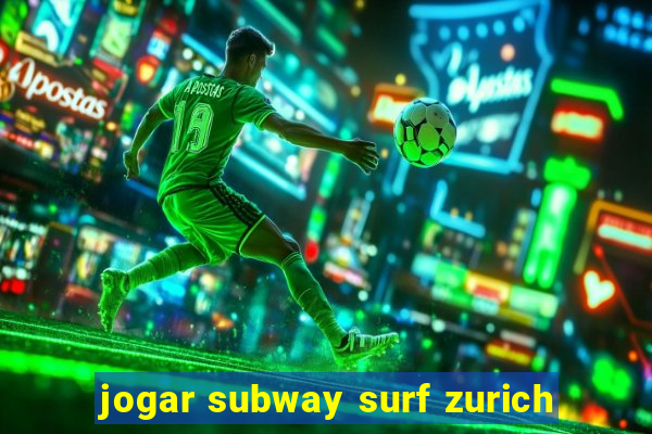 jogar subway surf zurich