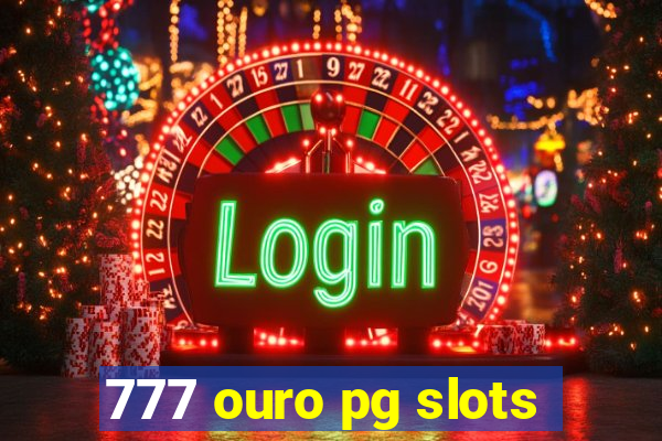 777 ouro pg slots