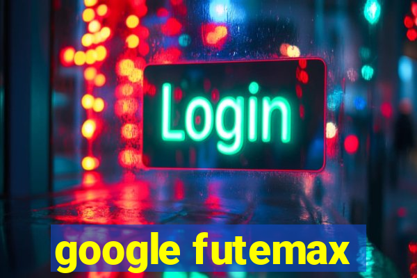 google futemax