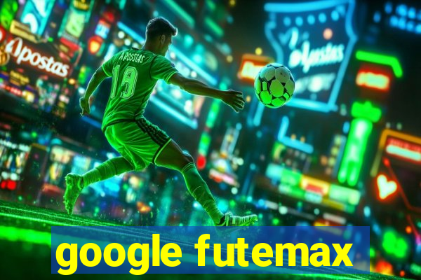 google futemax