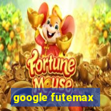 google futemax